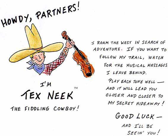 Howdy, Partners! I'M TEX NEEK, the Fiddling Cowboy! Follow my musical messages!