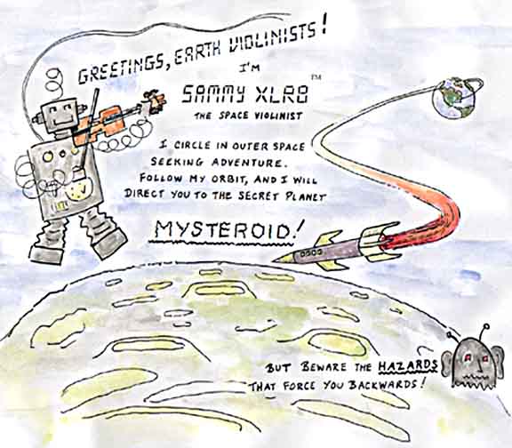 I'M SAMMY XLR8: I circle in outer space seeking violin adventure. Follow my orbit!