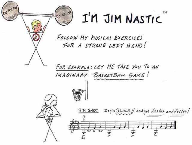 I'M JIM NASTIC:  Follow my musical exercises for a strong left hand!